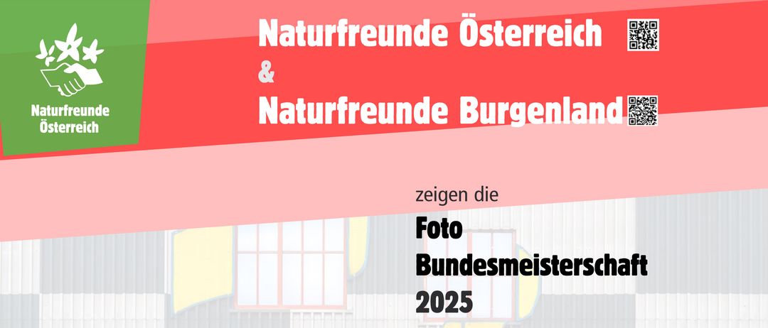 Plakat zur Bewerbung eines Fotowettbewerbs, veranstaltet von Naturfreunde Österreich und Naturfreunde Burgenland. Der Termin ist Samstag, 17. Mai 2025 um 14 Uhr, in der Friedensburg Schlaining. Die Ausstellung läuft bis 20. Juni. Der Wettbewerb wird in Zusammenarbeit mit CEWE durchgeführt.