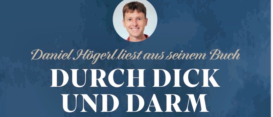 Plakat für Daniel Högerl, der aus seinem Buch 'Durch Dick und Darm' liest. Die Veranstaltung ist für Dienstag, 27. Januar 2026, um 19 Uhr im Forsthaus Saal geplant. Eine Hornsteiner Familie erlebt eine schwere Prüfung, als der ältere Sohn einen Darmverschluss erleidet.