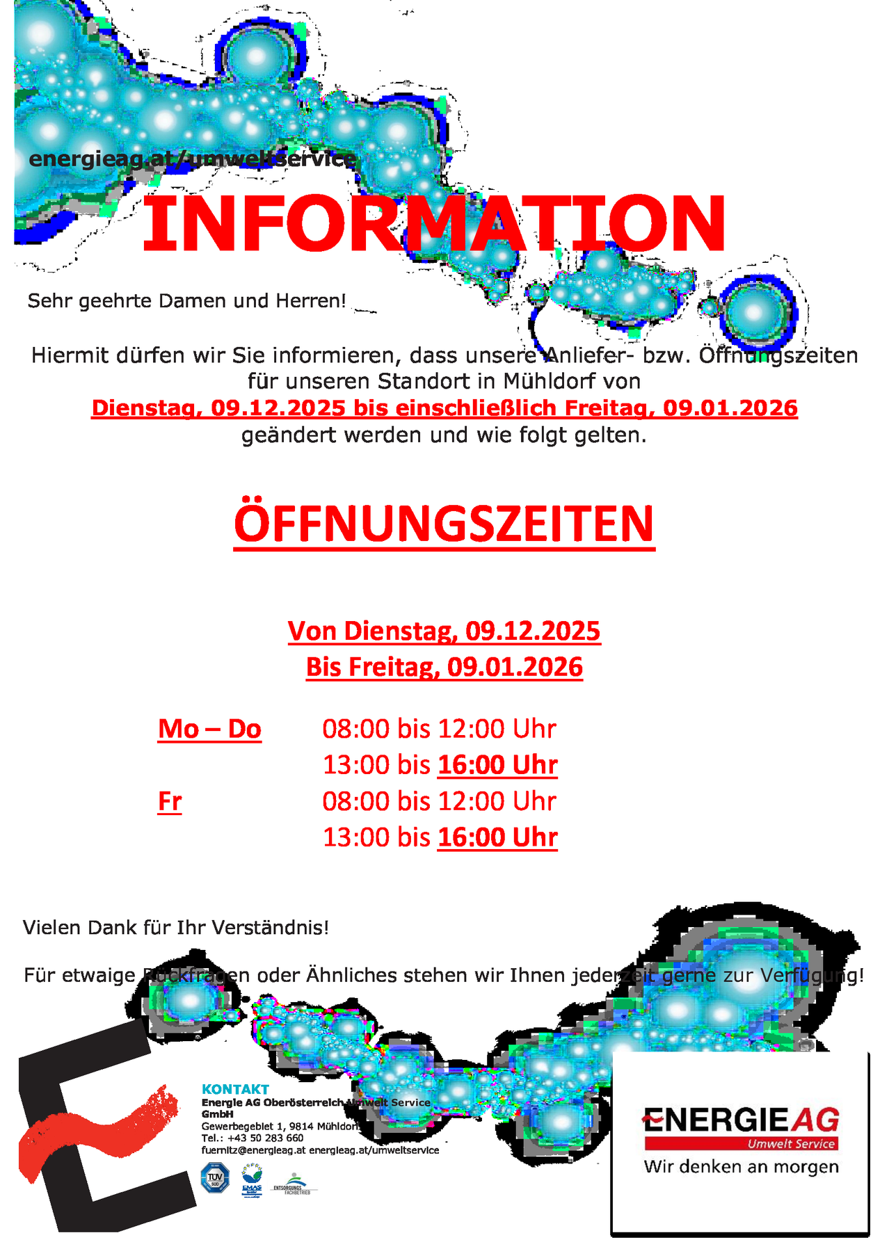Eine Ankündigung informiert, dass sich die Öffnungszeiten für den Standort Mühldorf ab Dienstag, 9. Dezember 2025, bis einschließlich Freitag, 9. Januar 2026, ändern. Die Öffnungszeiten von Montag bis Donnerstag sind von 8:00 Uhr bis 12:00 Uhr und von 13:00 Uhr bis 16:00 Uhr, und die Öffnungszeiten am Freitag sind von 8:00 Uhr bis 12:00 Uhr und von 13:00 Uhr bis 16:00 Uhr.