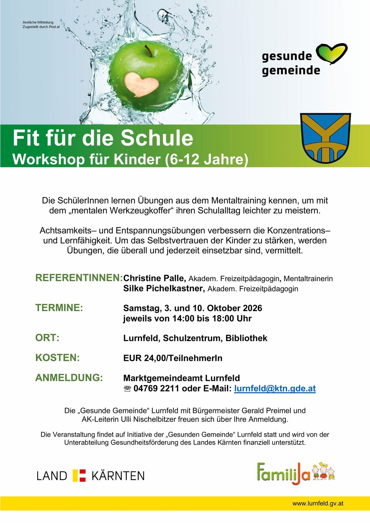 Workshop für Kinder (6-12 Jahre) zum Thema 'Fit für die Schule'. Lernen Sie Techniken des Mentaltrainings, um Konzentration und Selbstvertrauen zu verbessern. Termine: 3. und 10. Oktober 2026, 14:00-18:00 Uhr. Ort: Lurffeld, Schulzentrum, Bibliothek. Kosten: EUR 24,00 pro Teilnehmer/in. Anmeldung über Telefon oder E-Mail. Veranstaltet von der 'Gesunde Gemeinde' Lurffeld, mit finanzieller Unterstützung der Unterabteilung Gesundheitsförderung des Landes Kärnten.