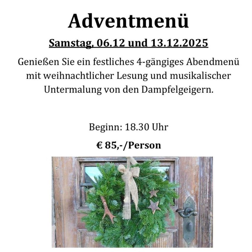Poster für Adventmenü, mit einem Kranz an einer Tür. Es steht 'Adventmenü, Samstag, 06.12 und 13.12.2025.' Genießen Sie ein festliches 4-Gänge-Abendmenü mit weihnachtlicher Lesung und musikalischer Unterhaltung von den Dampflokomotiven. Beginn: 18.30 Uhr. Preis: 85 Euro pro Person.