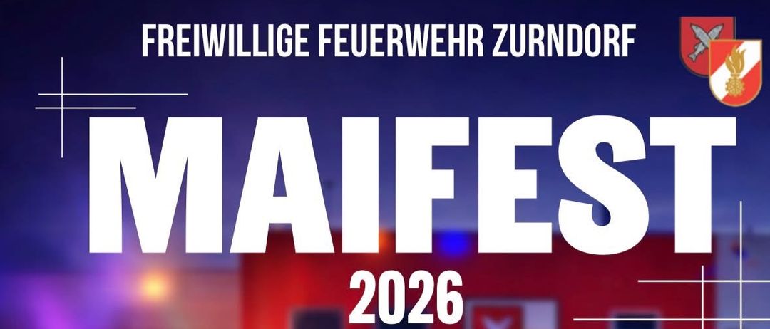 Ein Plakat für das Maifest 2026 im Feuerwehrhaus Zurndorf. Veranstaltungen beinhalten das Aufstellen des Maibaums um 18:00, Frühschopppen um 11:00, Maistrichparty um 20:00 und Partycrasher. Die Termine sind Donnerstag, 30. April und Freitag, 1. Mai.