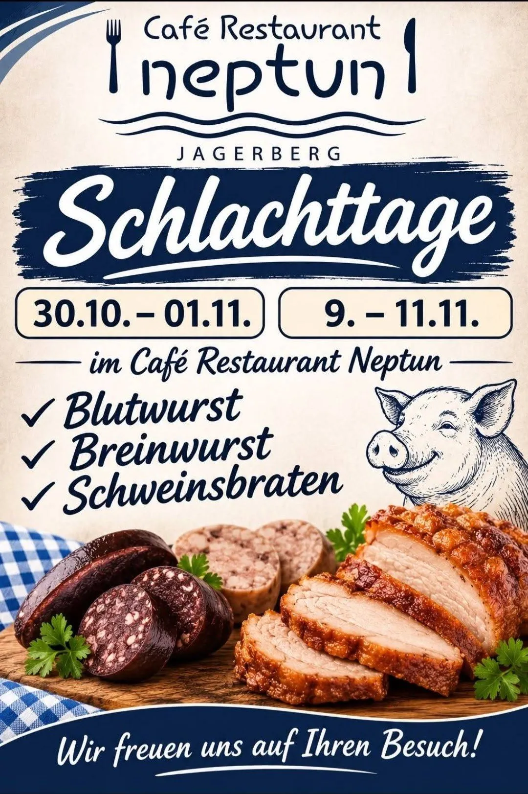Ein Werbeplakat für das Café Restaurant Neptun in Jagerberg, das einen Schwein und verschiedene Fleischsorten wie Blutwurst, Breinwrust und Schweinebraten zeigt.