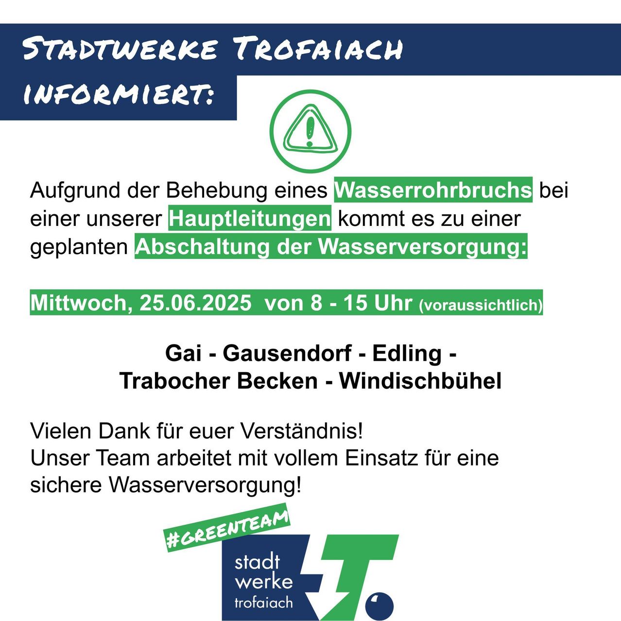 Stadtwerke Trofaiach informiert: Aufgrund der Behebung eines Wasserrohrbruchs bei einer unserer Hauptleitungen kommt es zu einer geplanten Abschaltung der Wasserversorgung: Mittwoch, 25.06.2025 von 8 - 15 Uhr (voraussichtlich). Vielen Dank für euer Verständnis! Unser Team arbeitet mit vollem Einsatz für eine sichere Wasserversorgung!