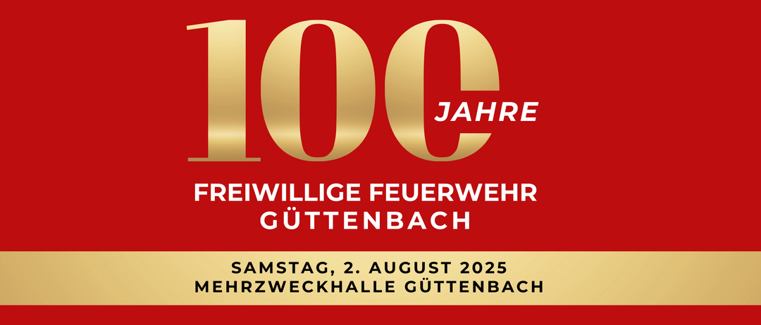 Das Poster feiert das 100-jährige Jubiläum der Freiwilligen Feuerwehr Guttenbach am 2. August 2025 in der Mehrzweckhalle Guttenbach.