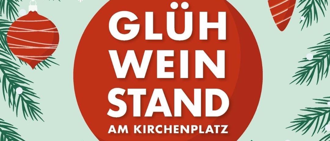 Ein Plakat für einen Stand, der Glühwein am Kirchplatz verkauft. Es wird von der Freiwilligen Feuerwehr organisiert. Die Termine sind Freitag, Samstag und Sonntag, 12., 13. und 14. Dezember.