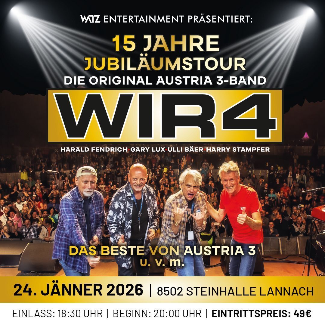 Werbeplakat für die 15-jährige Jubiläumstour der Original Austria 3 Band WIR4. Vier Bandmitglieder sind abgebildet, wie sie sich mit den Armen umeinander stehend vor einem jubelnden Publikum befinden.