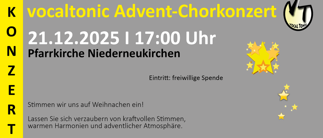 Ein Advent-Chorkonzert am 2025 um 17:00 Uhr in Niederneukirchen. Eintritt: freiwillige Spende. Ein zauberhafter Abend voller kraftvoller Stimmen und adventlicher Atmosphäre.
