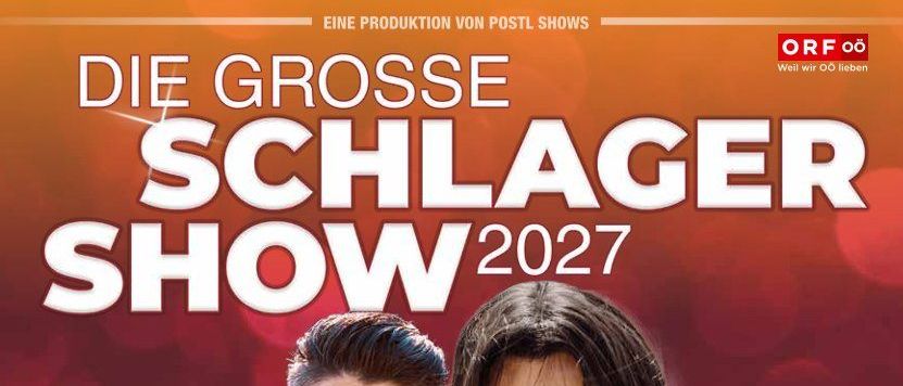Poster für Schlager Show 2027 mit zwei lächelnden Personen, einem Mann und einer Frau. Gelistete Künstler sind Kerstin Ott, Vanessa Mai und andere. Die Veranstaltung ist für den 10. April 2027 in der Messehalle Freistadt geplant.