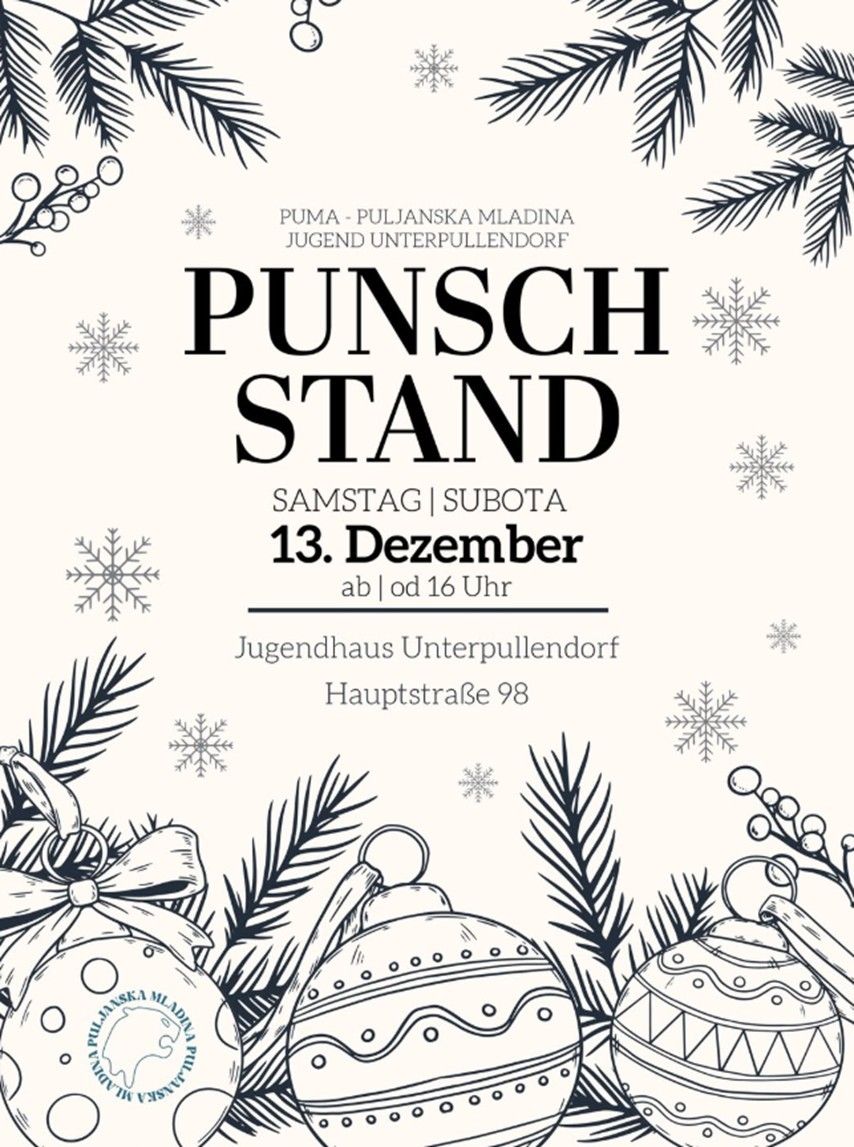 Ein schwarz-weißes Plakat bewirbt einen Punschstand-Event am Samstag, 13. Dezember, ab 16 Uhr im Jugendhaus Unterpullendorf, Hauptstraße 98. Schneeflocken und Weihnachtsdekorationen schmücken das Plakat.