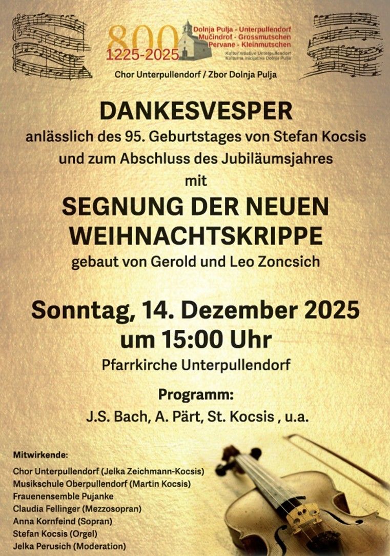Ein Dankvesper-Ereignis zum 95. Geburtstag von Stefan Kocsis und zum Abschluss des Jubiläumsjahres mit der Segnung der neuen Weihnachtskrippe von Gerold und Leo Zontschich am Sonntag, 14. Dezember 2025, um 15:00 Uhr in der Pfarrkirche Unterpullendorf. Das Programm umfasst J.S. Bach, A. Pärt, St. Kocsis u.a. Mitwirkend: Chor Unterpullendorf (Jelka Zeichman-Kocsis).