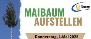 Plakat mit einem geschmückten Maibaum und blauem Himmel. Der Text lautet 'Aufstellen Donnerstag, 1. Mai 2025. Empfang ab 14:30 Uhr. Maibaumaufstellen um 15:00 Uhr. Wir laden euch herzlich zu einem tollen gemeinsamen Nachmittag am Marktplatz ein und sind gespannt, wer den Maibaum heute bekommt! Wir freuen uns auf euren Besuch!'