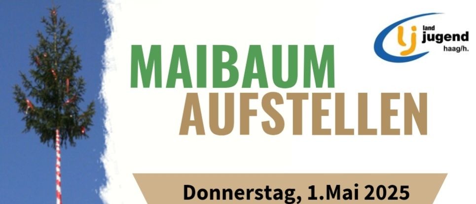 Plakat mit einem geschmückten Maibaum und blauem Himmel. Der Text lautet 'Aufstellen Donnerstag, 1. Mai 2025. Empfang ab 14:30 Uhr. Maibaumaufstellen um 15:00 Uhr. Wir laden euch herzlich zu einem tollen gemeinsamen Nachmittag am Marktplatz ein und sind gespannt, wer den Maibaum heute bekommt! Wir freuen uns auf euren Besuch!'