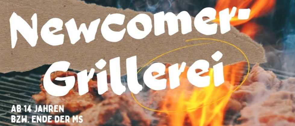 Newcomer Grillerei. Ab 14 Jahren bzw. Ende der MS. Wann? 24. Juli ab 18:30 Uhr. Wo? Lj-Raum beim Bahnhofsplatz. Für Essen, Trinken und Spiele ist natürlich gesorgt, bring aber bitte ein wenig Geld für Getränke mit!