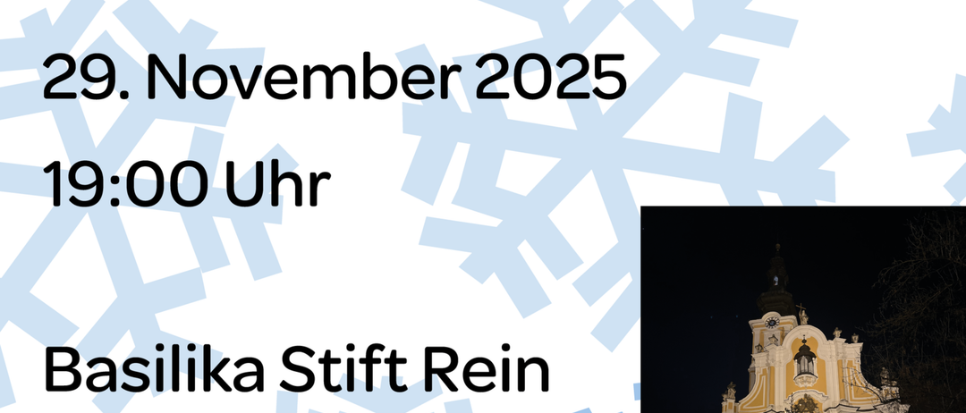 Adventkonzert in der Basilika Stift Rein am 29. November 2025 um 19:00 Uhr. Schneeflocken schmücken den blauen Hintergrund, und die Veranstaltung wird von Blasmusik Steiermark gesponsert.
