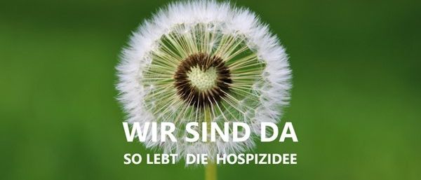 Ein voll erblühter Löwenzahn mit den Worten 'Wir sind da' und 'So lebt die HospizIdee' auf grünem Hintergrund.