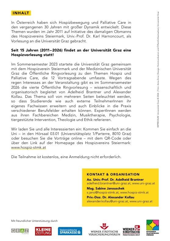 Das Bild ist eine Einladung zu einer öffentlichen Vorlesung über Hospiz und Palliativversorgung an der Universität Graz. Sie wurde vom ehemaligen Bürgermeister des Steirischen Hospizvereins, Univ.-Prof. Dr. Karl Harnoncourt, initiiert. Die Vorlesung findet seit 2011 jährlich statt. Die vierte Vorlesung findet im Sommer 2026 statt.
