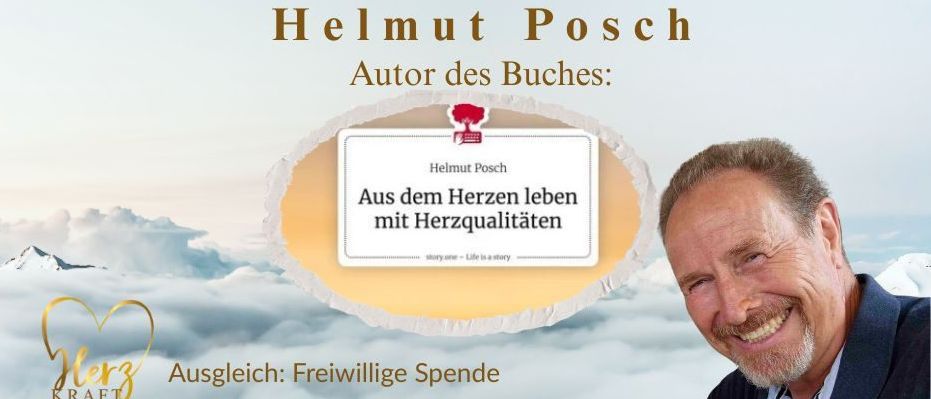 Eine Werbung für ein Buch mit dem Titel 'Herzqualitaten und Erhöhung deiner Schwingung' von Helmut Posch. Es zeigt ein Bild eines lächelnden Mannes mit einem Buch vor einem blauen Himmel. Die Veranstaltung ist für Dienstag, den 21. Oktober 2025, um 19:00 Uhr in Turner Säge, Kötschach 249 geplant.
