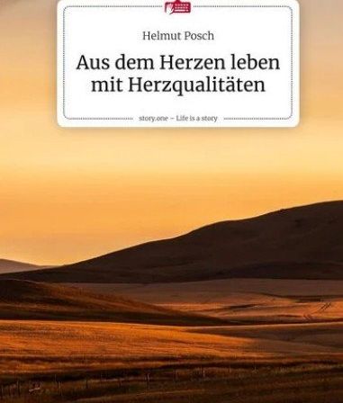 Ein Buchcover zeigt einen Sonnenuntergang über einer weiten, trockenen Landschaft mit dem Titel auf Deutsch: 'Aus dem Herzen leben mit Herzqualitaten'. Das Buch ist von Helmut Posch.
