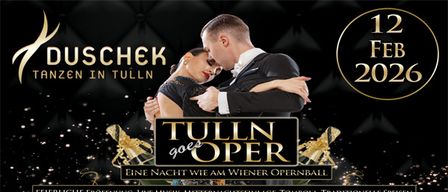 Ein Werbeplakat für Duschek Tanzen in Tulln für eine Nachtveranstaltung am 12. Februar 2026, das ein Paar in Abendgarderobe auf schwarzem Hintergrund tanzen zeigt. Der Text enthält Informationen über eine festliche Eröffnung, Live-Musik und traditionelle Speisen.