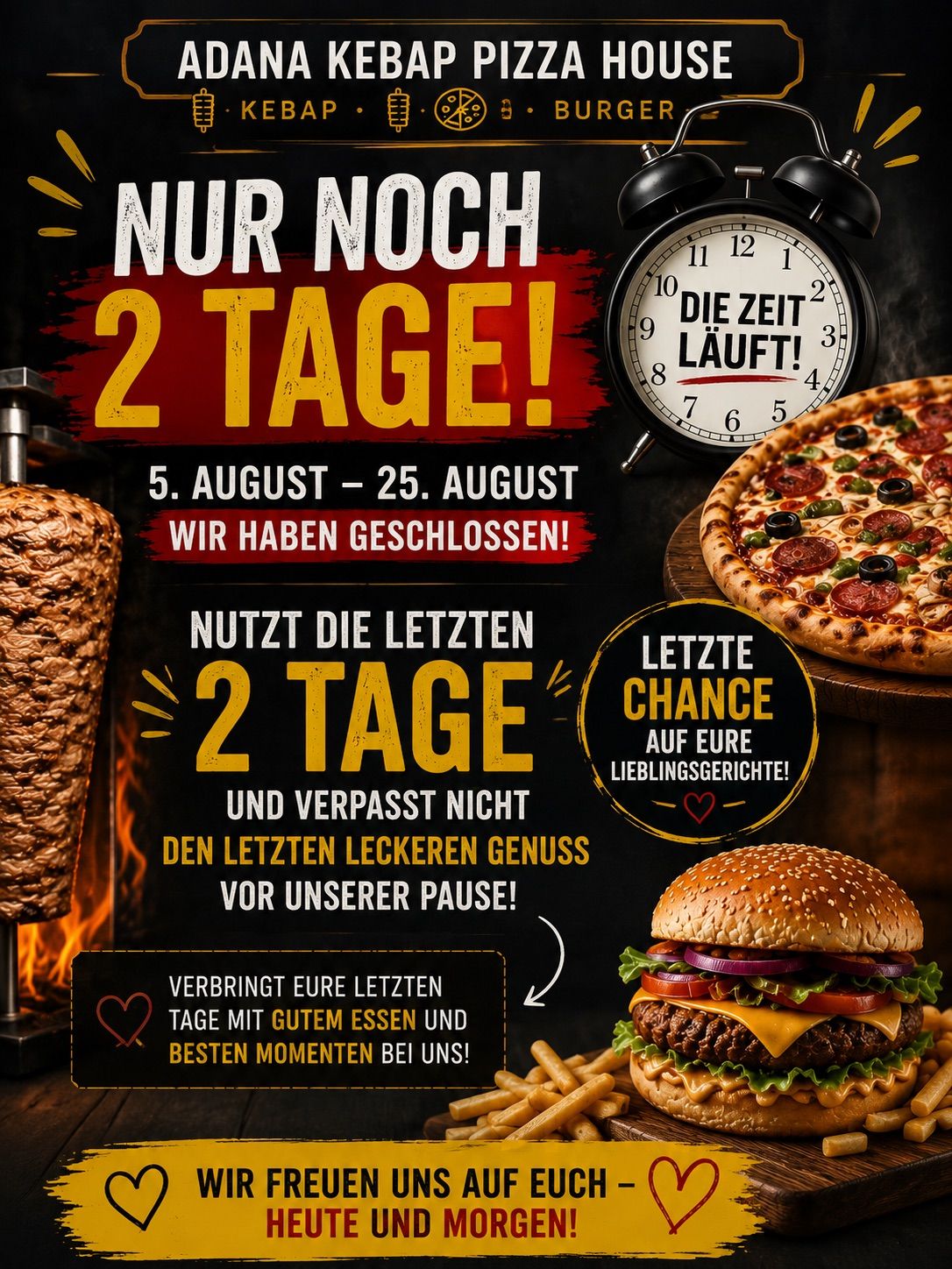 Ein Werbeplakat für ein Restaurant, das bald schließt, mit einer Pizza, einem Burger und einer Weckeruhr, auf der die Zeit abläuft. Der Text lautet 'Nur noch 2 Tage!' und 'Letzte Chance auf eure Lieblingsgerichte!'. Der Datumsbereich ist vom 5. August bis zum 25. August.