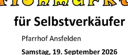 Ein Plakat für einen Flohmarkt für Selbstverkäufer im Pfarrhof Ansfelden am Samstag, 19. September 2026. Aufbau ab 8:00 Uhr und Verkauf von 9:00 bis 11:00 Uhr.