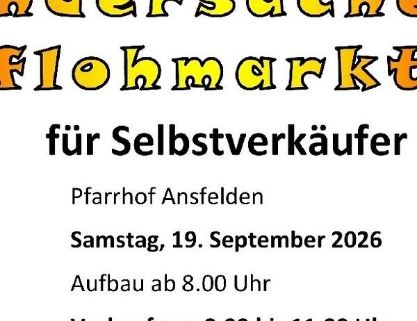 Ein Plakat für einen Flohmarkt für Selbstverkäufer im Pfarrhof Ansfelden am Samstag, 19. September 2026. Aufbau ab 8:00 Uhr und Verkauf von 9:00 bis 11:00 Uhr.