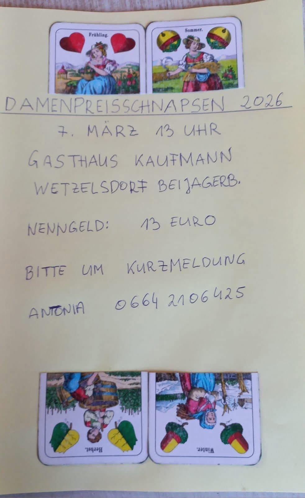 Eine handgeschriebene Notiz auf einem gelben Hintergrund. Es steht 'DAMENPREISSCHNAPSEN 2026 7. MARZ 13 UHR GASTHAUS KAUFMANN WETZELSDORF BEIJAGER. NENNGELD: 13 EURO. BITT UM KURZEMELDNUNG ANTONIA 0664 2106425'. Unter dem Text befinden sich zwei kleine Bilder von Menschen.