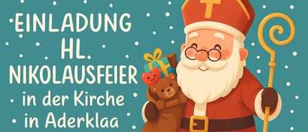 Eine Illustration von Santa Claus, der einen Geschenksack mit einem Teddybär trägt, auf einem blauen Hintergrund mit Schneeflocken. Der deutsche Text lautet 'Ladung HL. Lausfeier er Kirche Aderklaa'.