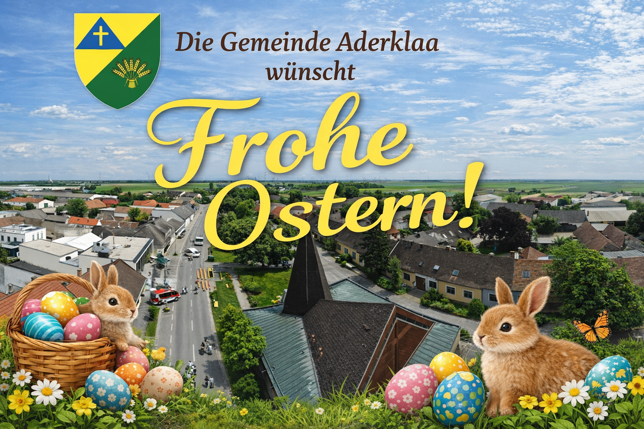 Plakat mit einer Dorfszene, zwei Kaninchen und bunten Ostereiern. Der Text lautet 'Frohe Ostern' und 'Die Gemeinde Aderklaa wuenscht'. Das Dorf hat eine Mischung aus Gebäuden und einer Straße.
