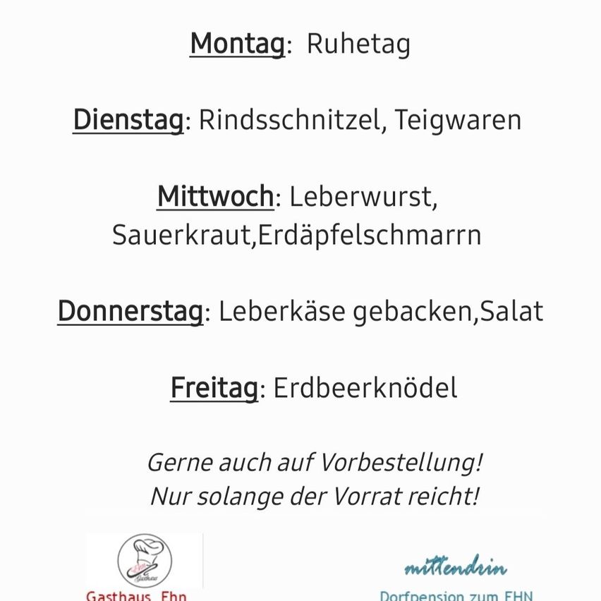 Ein Restaurantmenü wird für fünf Tage angezeigt. Montag ist ein Ruhetag. Dienstag bietet Rindfleischscheiben und Lederwaren. Mittwoch hat Leberwurst, Sauerkraut und Apfelmarmelade. Donnerstag bietet gebackene Leberwurst und Salat. Freitag bietet Erdbeerknödel. Vorbestellungen sind willkommen, solange der Vorrat reicht.