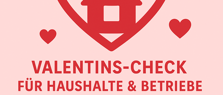Ein Plakat ermutigt zur Liebe für das eigene Gebäude mit einem Herzsymbol, das ein Haus-Icon enthält und von Herzen umgeben ist. Der Text lautet 'Valentins-Check für Haushalte & Betriebe.' Der Hintergrund ist rosa.