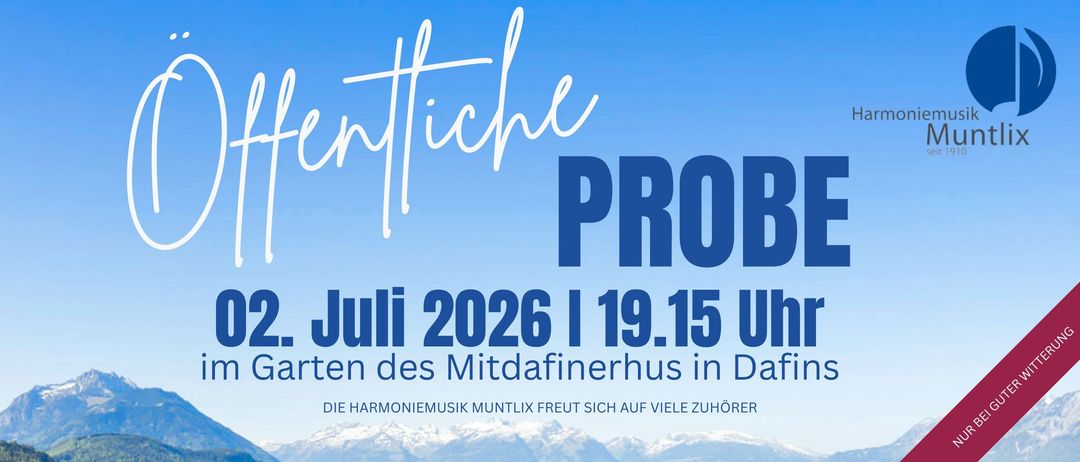 Blauer Himmel mit Bergen, 'Entliche PROBE' in weiß, Datum Juli 2026, Zeit 19.15 und 'Harmoniemusik Muntlix'.