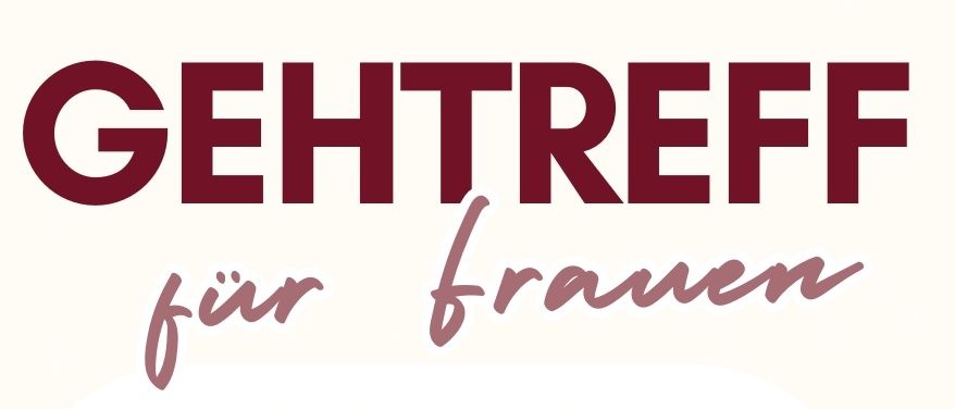 Veranstaltung für Frauen, Termine und Zeiten von August 2025 bis Juni 2026 aufgelistet. Dauer 1,5 bis 2 Stunden. Treffpunkt Gesundheitszentrum Furstenfeld oder Eiernmarkt Furstenfeld.