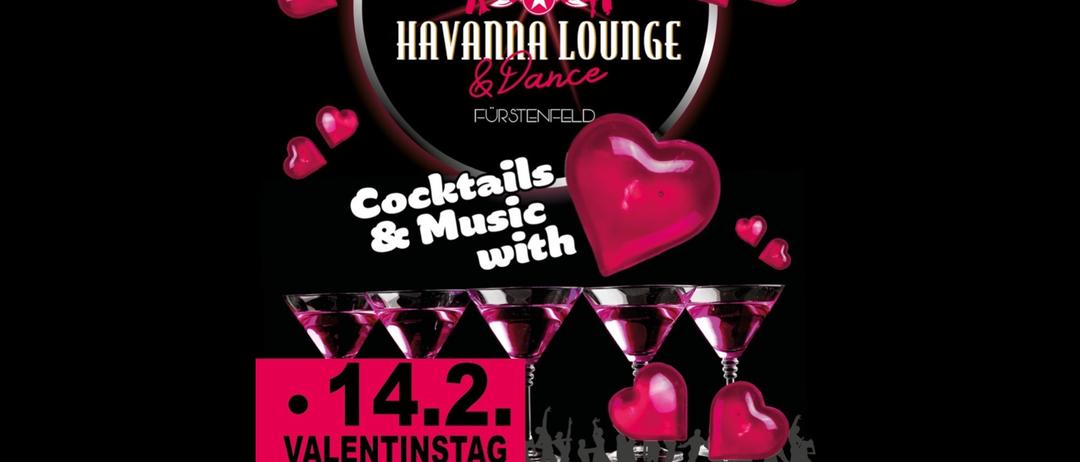 Plakat für Havannah Lounge Furstenfeld mit Cocktails, Musik und Tanz am Valentinstag, dem 14. Februar.