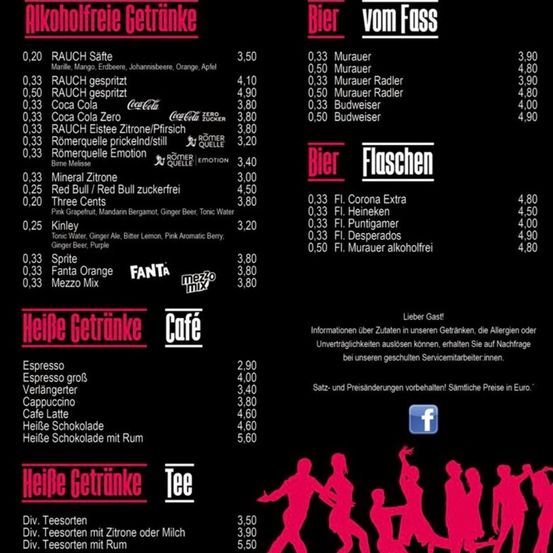 Die Speisekarte bietet alkoholische und alkoholfreie Getränke an. Zu den alkoholischen Optionen gehören Rauch Säfte, Rauch gespritzt, Coca Cola und mehr. Zu den alkoholfreien Getränken gehören Mineral Zitrine, Red Bull und Pink Grapefruit. Die Speisekarte beinhaltet auch Heißgetränke wie Espresso und Cappuccino. Die Preise sind in Euro angegeben.