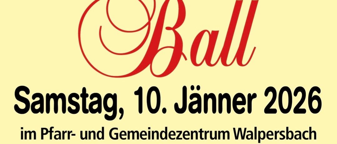 Ein Plakat für eine Ballveranstaltung mit 'Feuerwehr Ball' in roter Kurschrift. Das Datum ist Samstag, 10. Januar 2026. Beginn um 20:30 Uhr. Der Eintritt beträgt 12 Euro. Es findet im Pfarr- und Gemeindezentrum Walpersbach statt. Speisen und Getränke werden bereitgestellt.