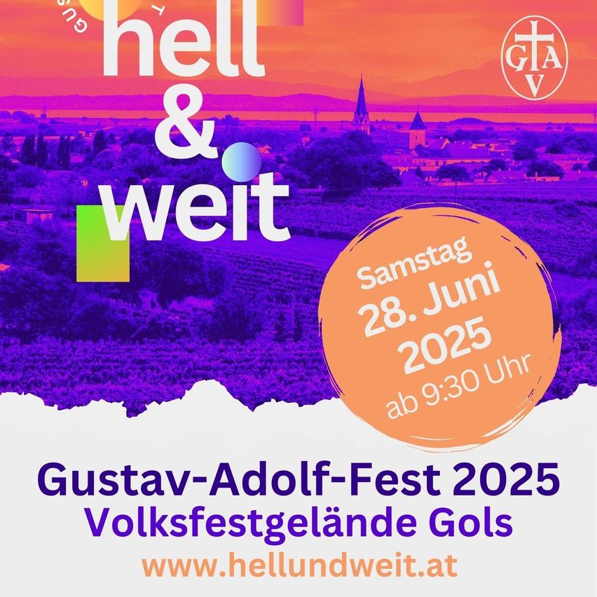 Plakat für das Gustav-Adolf-Fest 2025 mit einer Darstellung einer ländlichen Landschaft, eines Kirchturms und eines Sonnenuntergangs. Veranstaltungsdatum: Samstag, 28. Juni 2025, Beginn um 9:30 Uhr. Ort: Volksfestgelände Gols. Website: www.hellundweit.at.