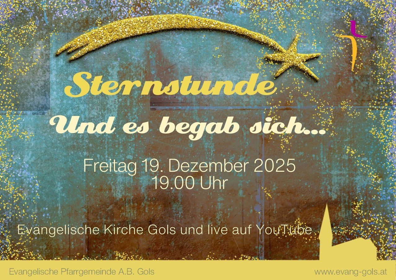 Ein Plakat für Sternstunde, eine Veranstaltung am Freitag, 19. Dezember 2025, um 19.00 Uhr. Die Veranstaltung wird von der Gols Kirche ausgerichtet und auf YouTube live übertragen.
