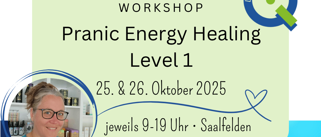 Ein Plakat für einen Workshop zur pranischen Energieheilung auf Level 1. Der Workshop findet am 25. und 26. Oktober 2025 von 9 Uhr bis 19 Uhr in Saalfelden statt.