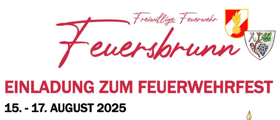 Einladung zum Feuerwehrfest. Termine: 15. bis 17. August 2025. Mit Feldmesse, Aktivitäten, Frühstück und Musik vom Musikverein Feuersbrunn-Wagram.