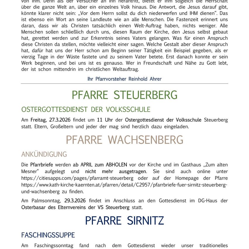 An Easter Sunday, the Easter service of the Volksschule Steuerberg will take place. Parents, grandparents, and everyone are invited. In April, the parish brochures will be withdrawn from the church and the guesthouse. They can be found online.