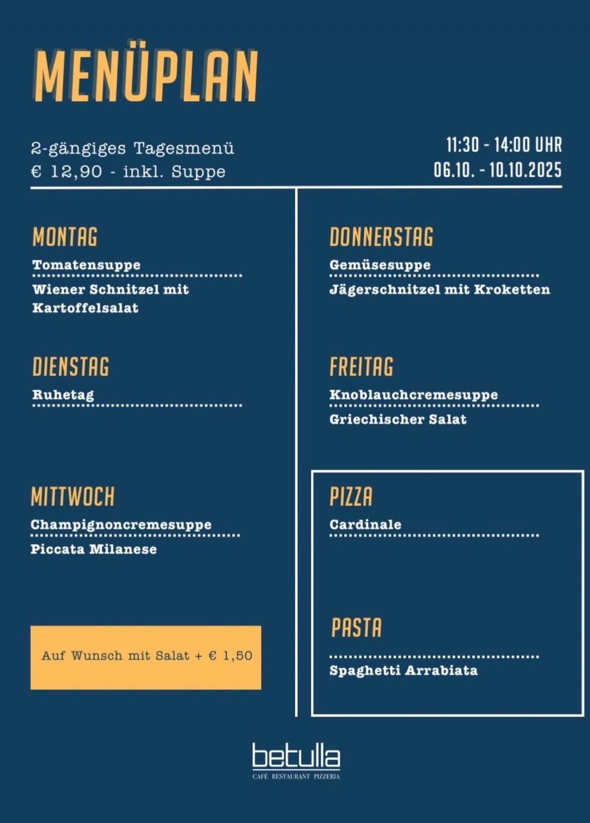 Das Menü bietet ein Zwei-Gänge-Mittagessen für 12,90 Euro, einschließlich Suppe. Es beinhaltet Tomatensuppe, Wiener Schnitzel mit Kartoffelsalat, Gemüsesuppe, Jägerschnitzel mit Kroketten und mehr. Verfügbar vom 6. Oktober bis 10. Oktober 2025.