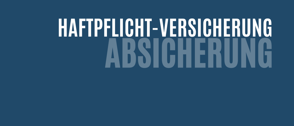 Ein blauer Hintergrund mit weißem Text, der 'HAFTPLICHT-VERSICHERUNG ABSICHERUNG' lautet. Der Text ist in Großbuchstaben geschrieben.