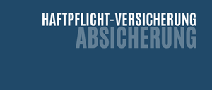 Ein blauer Hintergrund mit weißem Text, der 'HAFTPLICHT-VERSICHERUNG ABSICHERUNG' lautet. Der Text ist in Großbuchstaben geschrieben.