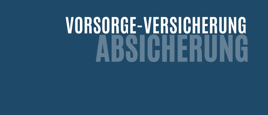 Das Bild zeigt weißen Text auf blauem Hintergrund. Es steht 'Vorsorge-Versicherung' und 'Absicherung'. Das Design ist schlicht und modern.