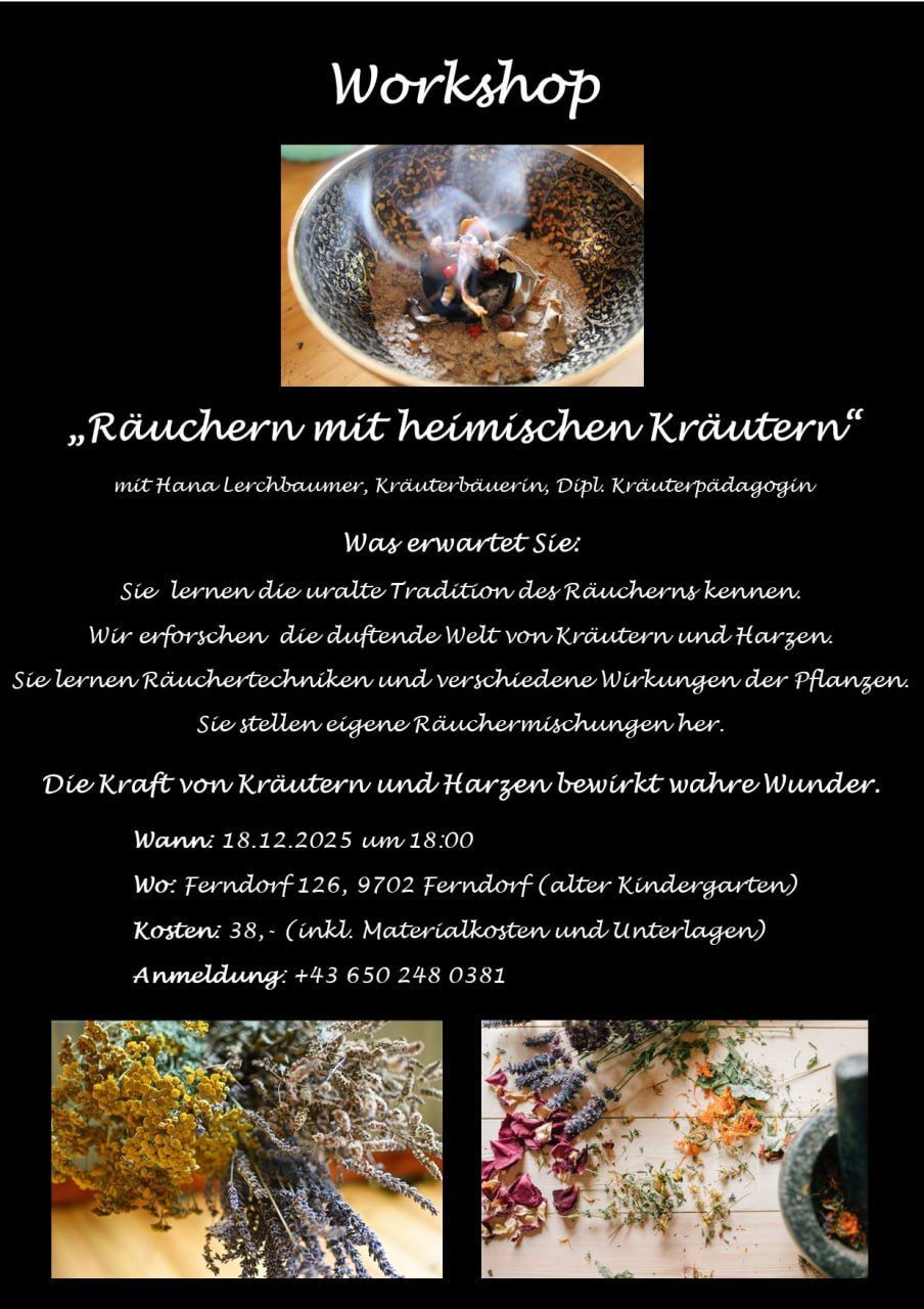 A poster for a herbal incense workshop led by Hana Lerchbaumer. Participants learn the ancient tradition of incense burning, explore herbal scents, and create personalized incense blends. Date: Dec 18, 2025, at 6 PM. Location: Ferndorf 126, 9702 Ferndorf (former kindergarten). Cost: 38 euros, including materials and workshop.
