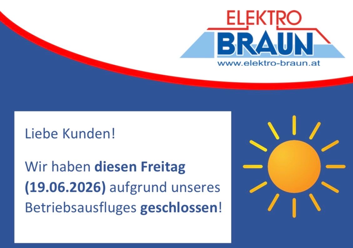 Das Elektro Braun Logo, mit einem blau-weißen Design, hat einen roten Rand. Ein gelber Sonnenschein ist rechts mit einem Text, der lautet: 'Kunden haben diesen Freitag (06.2026) aufgrund unseres Urlaubs geschlossen.' Die Website lautet www.elektro-braun.