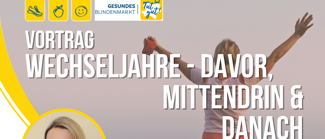 Plakat für einen Vortrag über Wechseljahre mit einem lächelnden Foto einer Frau, einem Herz und einer Silhouette. Der Titel lautet 'Wechseljahre - davor, mittendrin & danach'. Die Referentin ist Dr. Eveline Diridl. Der Termin ist frei, Spenden sind willkommen. Datum: 21. Jänner 2026, 19:00 Uhr im Mehrzwecksaal Blindenmarkt.