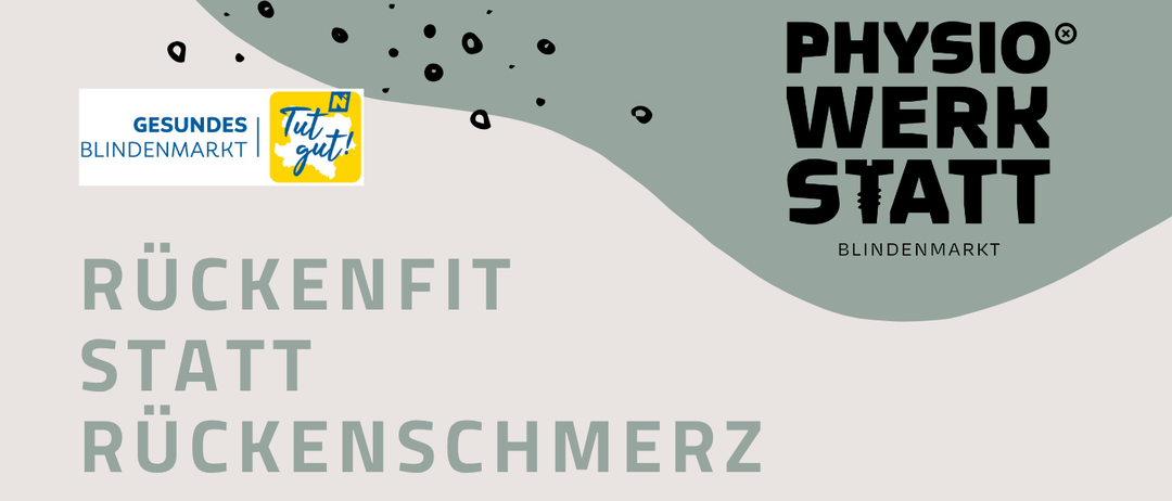 Rückenfit statt Rückenschmerz! Teilnehmer aus Blindenmarkt und Nachbargemeinden sind herzlich willkommen! Einsteig: Vortrag mit Andreas Lastinger und Marie Kashofer Mittwoch, 5. November 2025, 16:30 Uhr im Gemeindesaal Blindenmarkt. + Gruppenkurs Wie halte ich mich fit für meinen Alltag? 2 Termine in der Physiowerkstatt Blindenmarkt mit je 1 Stunde maximal 6-8 Personen pro Gruppe, € 40 pro Person, bereits gefördert durch die Gesunde Gemeinde Blindenmarkt Gruppeneinteilung und Zeitplan der Gruppen wird unmittelbar nach der Vortragsstunde auf Gruppenwunsch zugestellt.